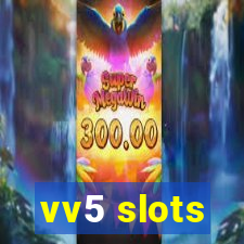 vv5 slots